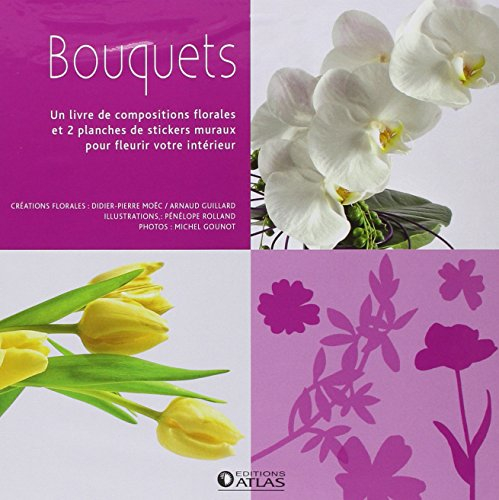 Bouquets : un livre de compositions florales
