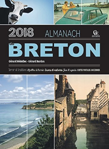 Almanach du Breton 2018 : terroir et traditions, recettes de terroir, trucs et astuces, jeux et agen