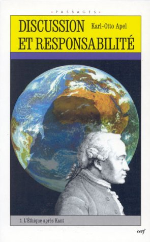 Discussion et responsabilité. Vol. 1. L'éthique après Kant