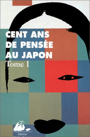 Cent ans de pensée au Japon. Vol. 1