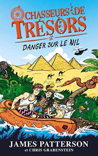 Chasseurs de trésors. Vol. 2. Danger sur le Nil