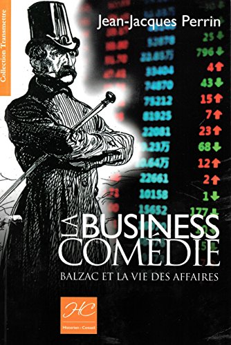 business comedie (la), balzac et la vie des affaires