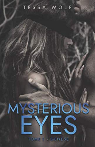 Mysterious Eyes: Tome 1 : Genèse