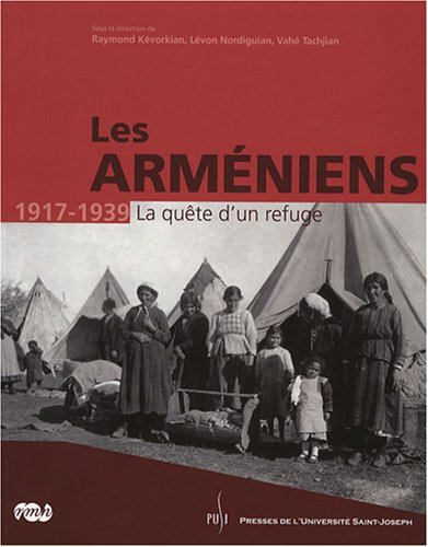 Les Arméniens, 1917-1939 : la quête d'un refuge