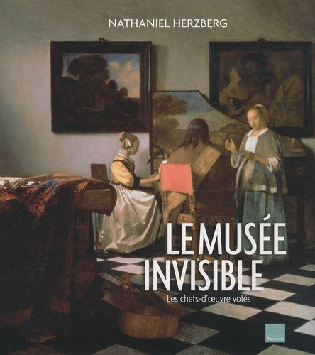 Le musée invisible : les chefs-d'oeuvre volés