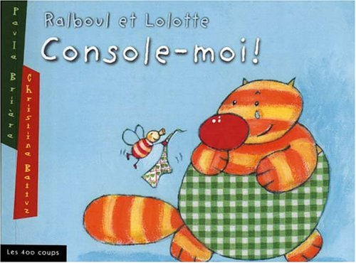 Ralboul et Lolotte : Console-moi !