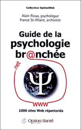Guide de la psychologie br@nchée : plus de 1000 sites Web..