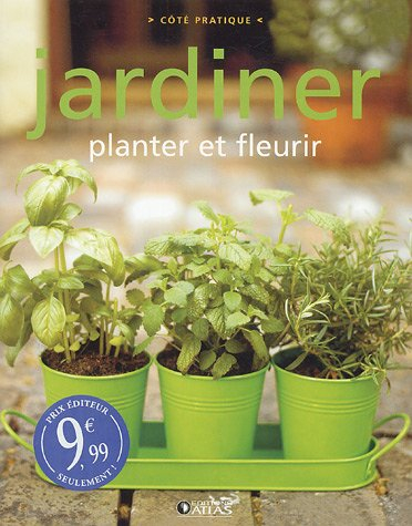 Jardiner : planter et fleurir