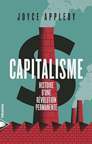 Capitalisme : histoire d'une révolution permanente - Joyce Appleby