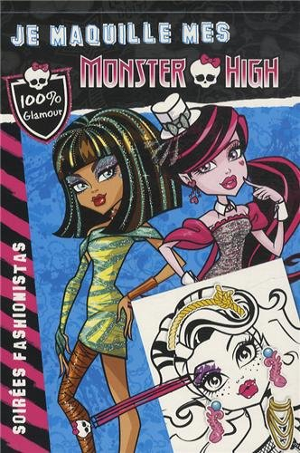 Je maquille mes Monster High. Soirées fashionistas