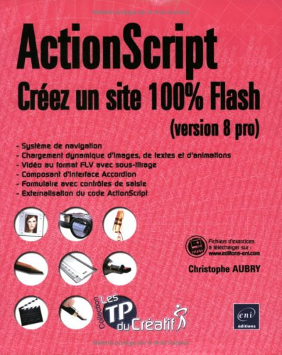 ActionScript : créez un site 100 % Flash (version 8 pro)