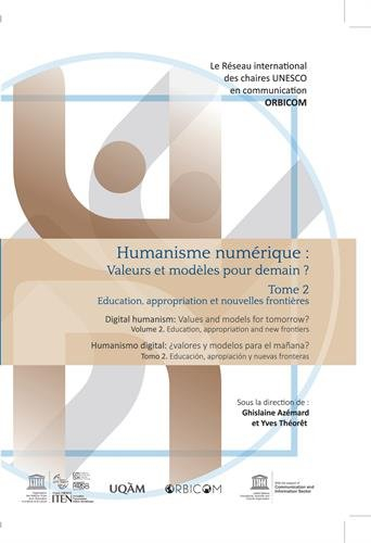 Humanisme numérique : valeurs et modèles pour demain ?. Vol. 2. Education, appropriation et nouvelle