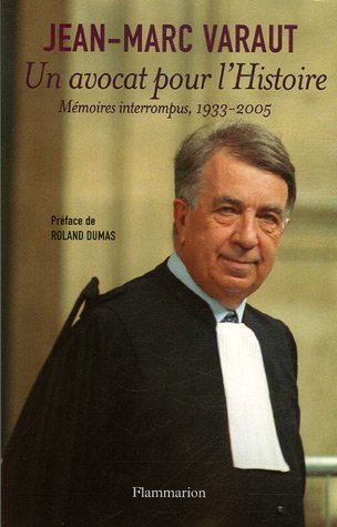 Un avocat pour l'histoire : mémoires interrompus, 1933-2005