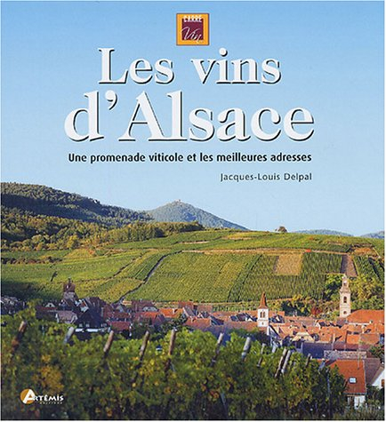 Les vins d'Alsace : une promenade viticole et les meilleures adresses