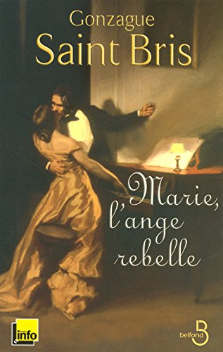 Marie, l'ange rebelle - Gonzague Saint Bris