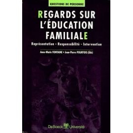 Regards sur l'éducation familiale : représentation, responsabilité, intervention
