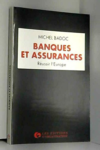 Banques et assurances : réussir l'Europe