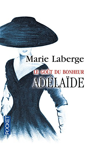 Le goût du bonheur. Vol. 2. Adélaïde