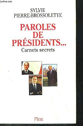 Paroles de présidents : carnets secrets