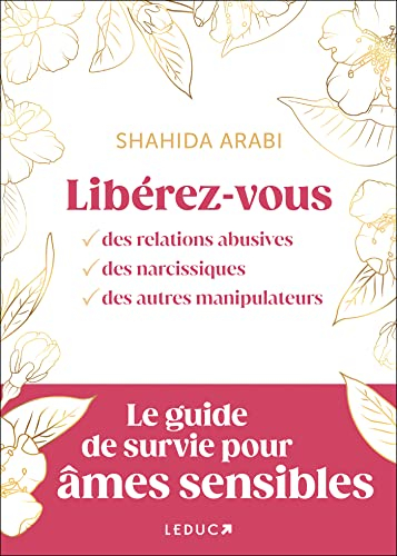 Libérez-vous des relations abusives, des narcissiques, des autres manipulateurs