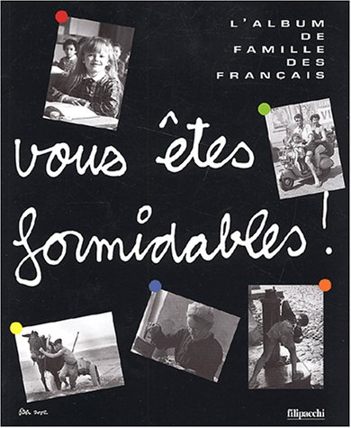 Vous êtes formidables ! : l'album de famille des Français