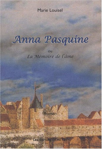 Anna Pasquine ou La mémoire de l'âme