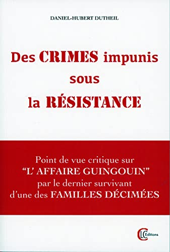 Des crimes impunis sous la Résistance : point de vue critique sur l'affaire Guingouin par le dernier