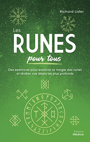 Les runes pour tous : des exercices pour explorer la magie des runes et révéler vos désirs les plus 