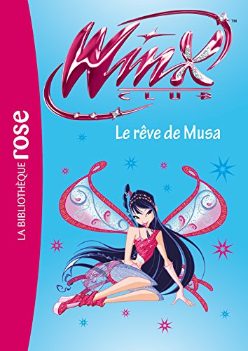 Winx Club. Vol. 37. Le rêve de Musa