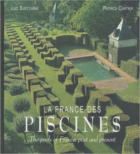 La France des piscines - The pools of France, past and present