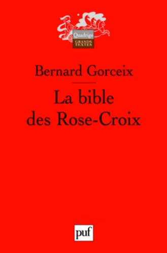 La bible des Rose-Croix : traduction et commentaire des trois premiers écrits rosicruciens (1614, 16