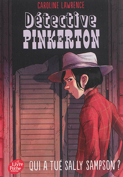 Détective Pinkerton. Vol. 2. Qui a tué Sally Sampson ?