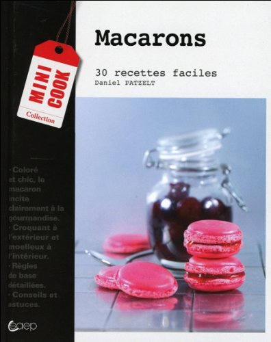 Macarons : 30 recettes faciles