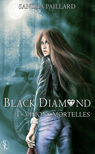 Black diamond. Vol. 1. Visions mortelles