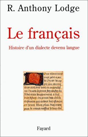 Le français : histoire d'un dialecte devenu langue