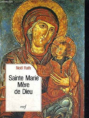 Sainte Marie Mère de Dieu : vivre l'Evangile en Eglise avec Marie