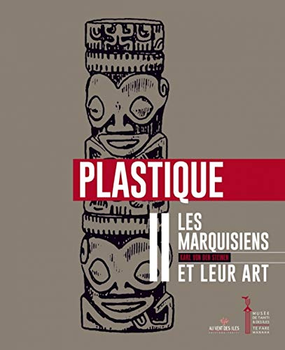 Les Marquisiens et leur art. Vol. 2. Plastique : avec une introduction sur la culture matérielle et 