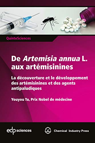 De Artemisia annua L. aux artémisinines: La découverture et le développement des artémisinines et de