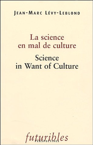 La science en mal de culture. Science in want of culture