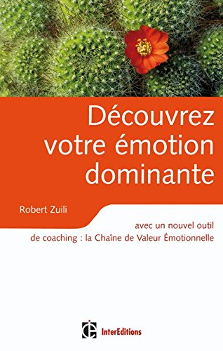 Découvrez votre émotion dominante : avec un nouvel outil de coaching, la chaîne de valeur émotionnel