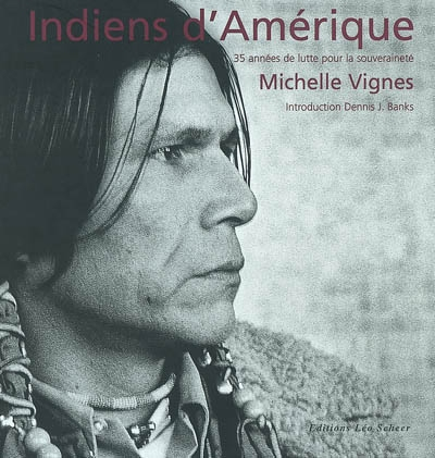 Indiens d'Amérique : 35 années de lutte pour la souveraineté