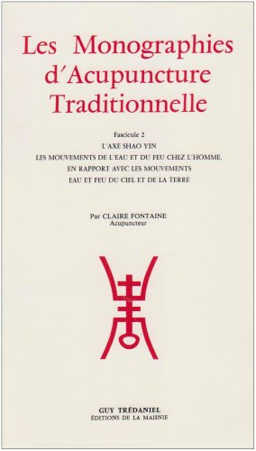 Les monographies d'acupuncture traditionnelle. Vol. 2