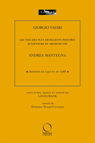 Les vies des plus excellents peintres, sculpteurs et architectes. Vol. 2. Andrea Mantegna : éditions