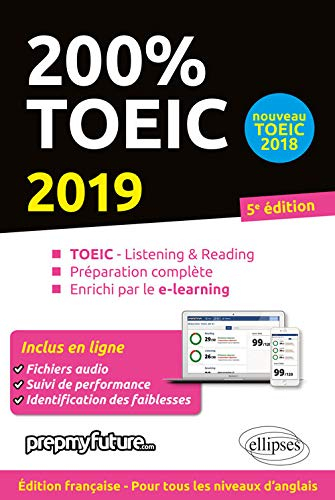 200 % TOEIC : TOEIC-listening & reading, préparation complète, enrichi par le e-learning : 2019