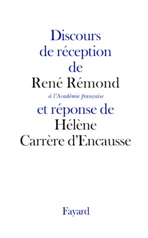 Discours de réception à l'Académie française de René Rémond et réponse d'Hélène Carrère d'Encausse