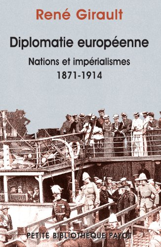 Histoire des relations internationales contemporaines. Vol. 1. Diplomatie européenne : nations et im