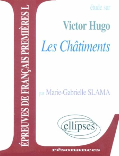 Etude sur Victor Hugo, Les Châtiments : épreuves de français prmières L