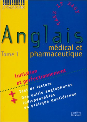 Anglais médical et pharmaceutique. Vol. 1. Initiation et perfectionnement