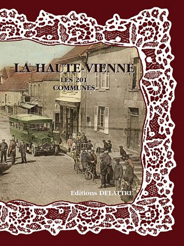 La Haute-Vienne : les 201 communes