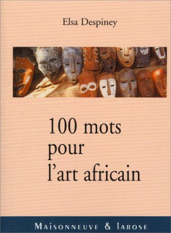100 mots pour dire l'art africain